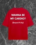 WANNA BE MY CARDIO - OVERSIZE T-SHIRT
